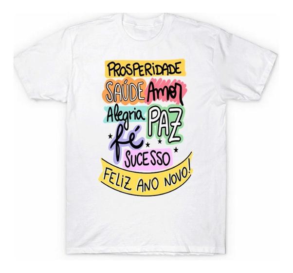 Imagem de Camiseta Branca Frases Ano Novo Reveillon Paz Saúde Família Gratidão Amor Prosperidade Vida Fé