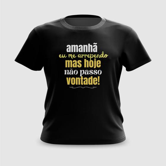 Imagem de Camiseta Camisa Não Passo Vontade Carnaval Meme