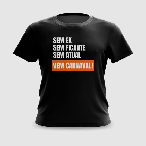 Imagem de Camiseta Camisa Sem Ex, Ficante e Atual Carnaval Meme