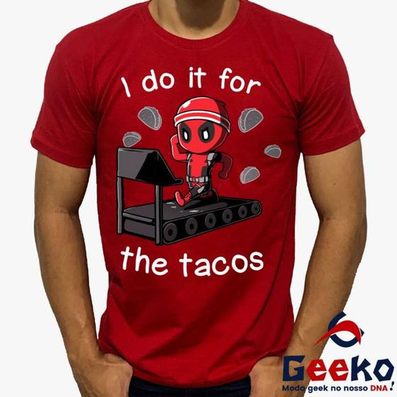Imagem de Camiseta Deadpool 100% Algodão I do it for the tacos Geeko