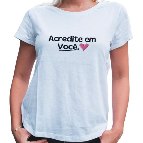 Imagem de Camiseta feminina babylook Acredite Em Você manga Durabilidade