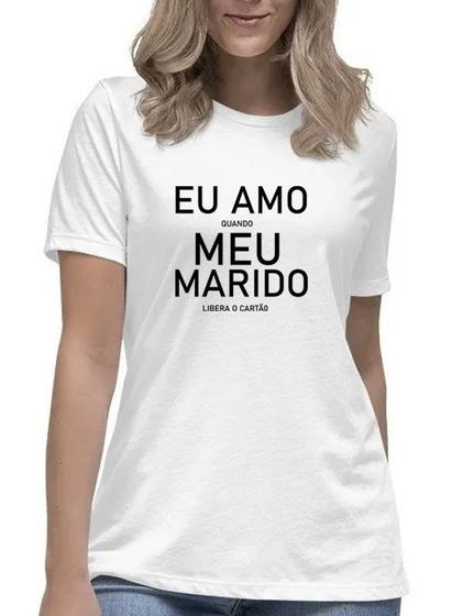 Imagem de Camiseta feminina eu amo quando meu marido libera o cartão