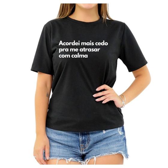 Imagem de Camiseta Frase Acordei Mais Cedo Pra Me Atrasar Feminina