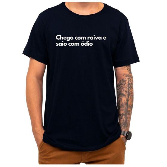 Imagem de Camiseta Frase Chego Com Raiva E Saio Com Ódio Criativa