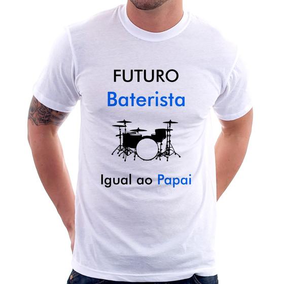 Imagem de Camiseta Futuro Baterista Igual ao Papai - Foca na Moda