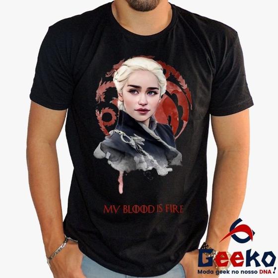 Imagem de Camiseta Game Of Thrones 100% Algodão Daenerys Targaryen Fire and Blood My Blood is Fire Geeko