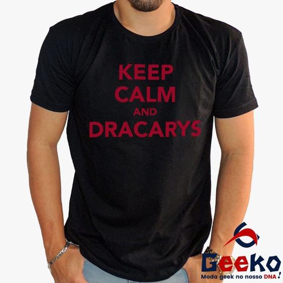 Imagem de Camiseta Game Of Thrones 100% Algodão Keep Calm and Dracarys House Targaryen Fire and Blood Geeko