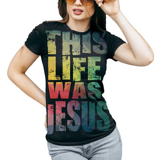 Imagem de Camiseta Gospel Feminina Jesus This Life Masculina E Infantil