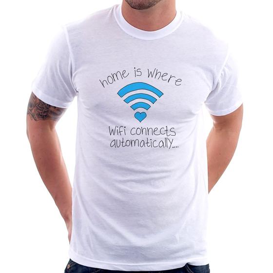 Imagem de Camiseta Home Is Where Wifi Connects Automatically - Foca na Moda