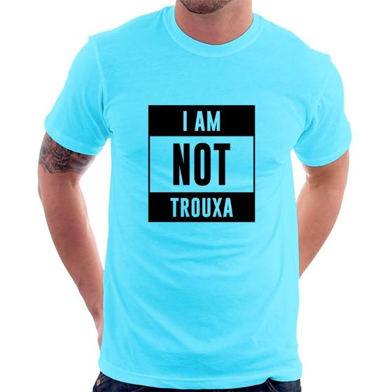 Imagem de Camiseta I am not trouxa - Foca na Moda