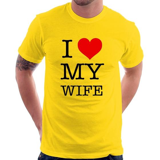 Imagem de Camiseta I Love My Wife - Foca na Moda