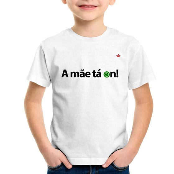 Imagem de Camiseta Infantil A mãe tá on! - Foca na Moda