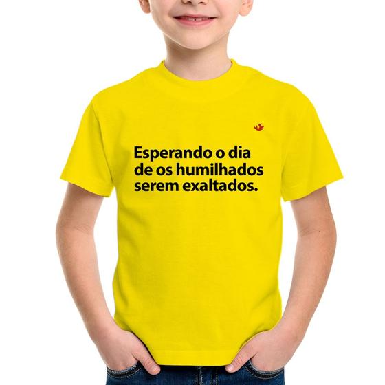 Imagem de Camiseta Infantil Esperando o dia de os humilhados serem exaltados - Foca na Moda