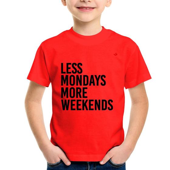 Imagem de Camiseta Infantil Less Mondays More Weekends - Foca na Moda