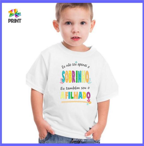 Imagem de Camiseta Infantil Não Sou Apenas o Sobrinho Eu Também sou Afilhado Est. Menino - DINDA Zlprint  