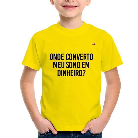 Imagem de Camiseta Infantil Onde converto meu sono em dinheiro - Foca na Moda