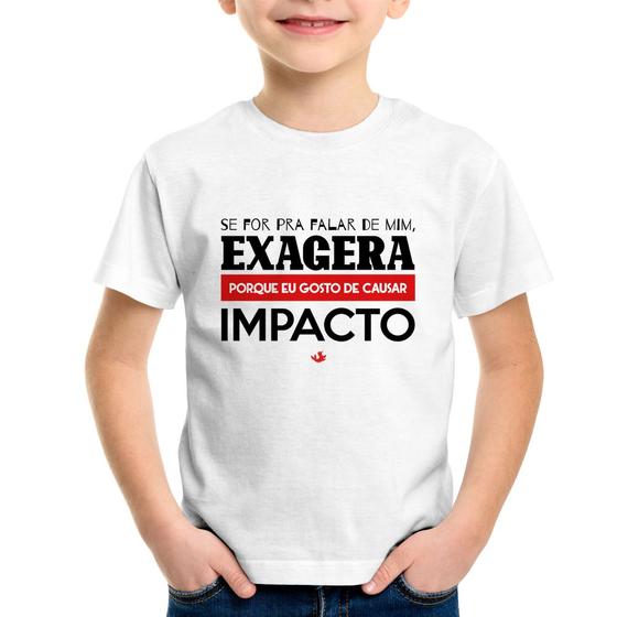 Imagem de Camiseta Infantil Se for pra falar de mim, exagera - Foca na Moda