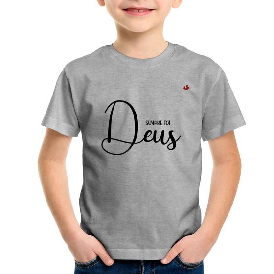 Imagem de Camiseta Infantil Sempre foi Deus - Foca na Moda