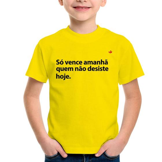 Imagem de Camiseta Infantil Só vence amanhã quem não desiste hoje - Foca na Moda