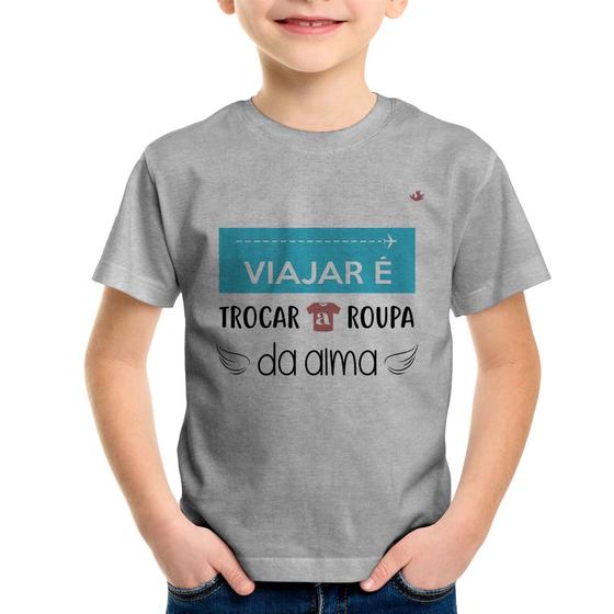 Imagem de Camiseta Infantil Viajar é trocar a roupa da alma - Foca na Moda