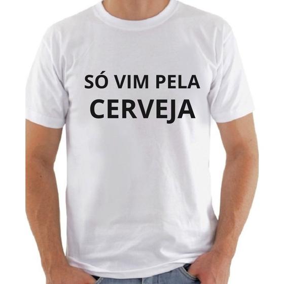 Imagem de Camiseta Masculina Camisa Masculina Só Vim Pela Cerveja Camisetas Da Moda