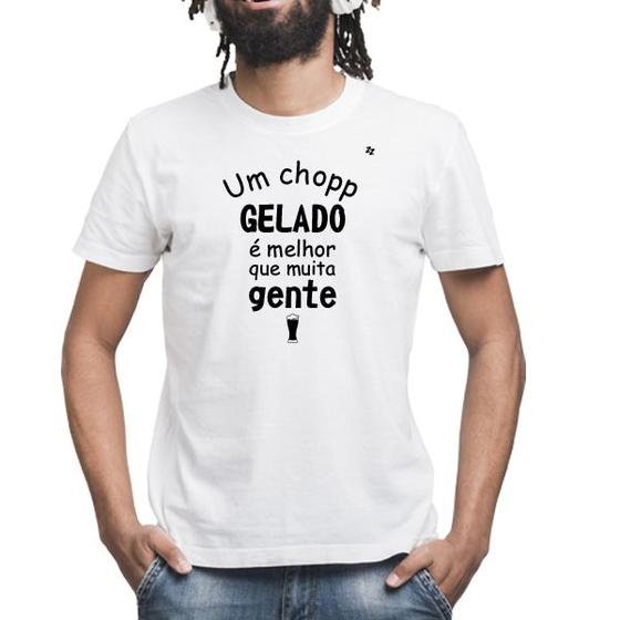 Imagem de Camiseta masculina um chopp gelado é melhor que muita gente