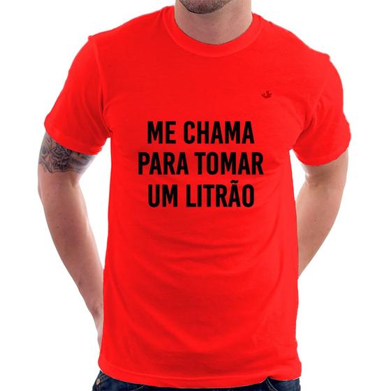 Imagem de Camiseta Me chama para tomar um litrão - Foca na Moda