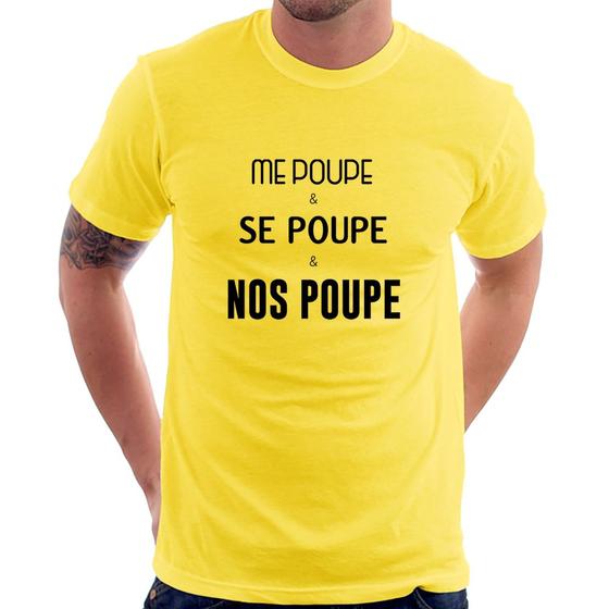 Imagem de Camiseta Me poupe, se poupe, nos poupe - Foca na Moda