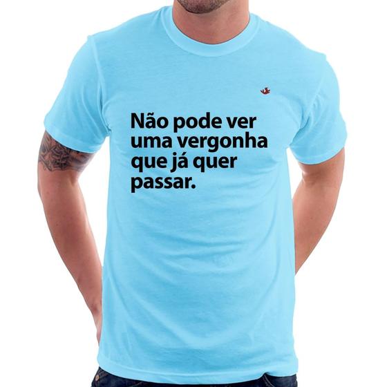 Imagem de Camiseta Não pode ver uma vergonha que já quer passar - Foca na Moda