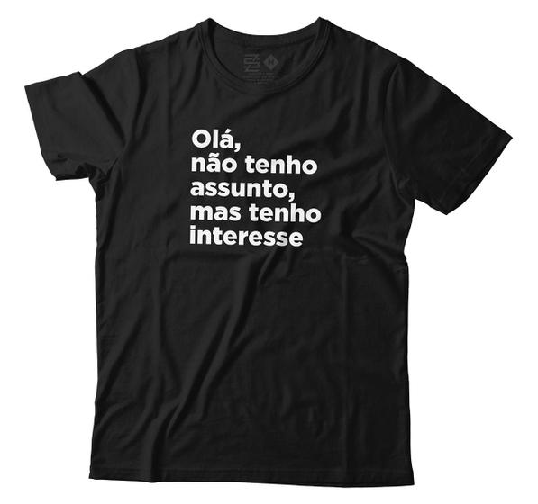 Imagem de Camiseta Não Tenho Assunto Mas Tenho Interesse Frases Engraçada Bar Balada