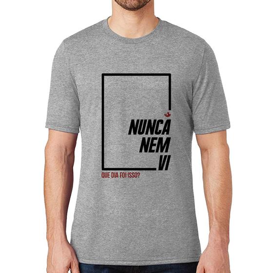 Imagem de Camiseta Nunca nem vi, que dia foi isso - Foca na Moda