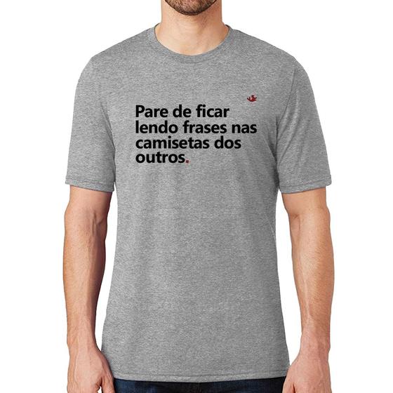 Imagem de Camiseta Pare de ficar lendo frases nas camisetas dos outros - Foca na Moda