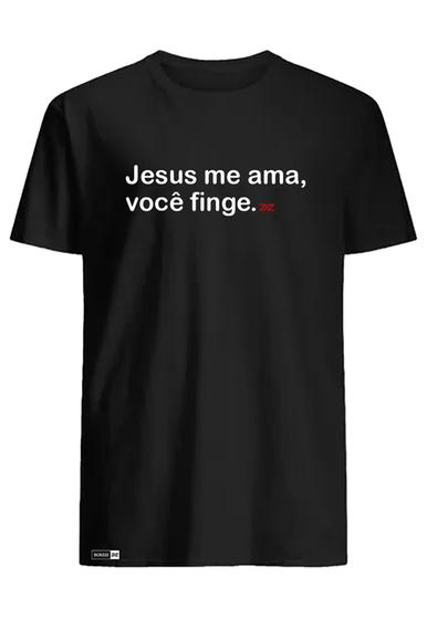 Imagem de Camiseta Personalizada Borzzi Engraçada Jesus Me Ama Você Finge Camisa