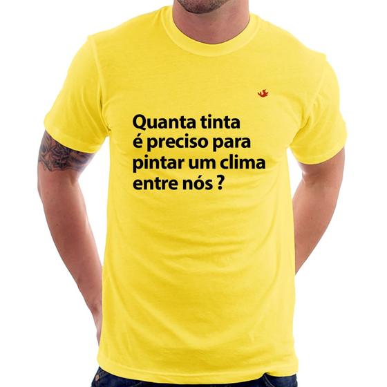 Imagem de Camiseta Quanta tinta é preciso para pintar um clima entre nós - Foca na Moda