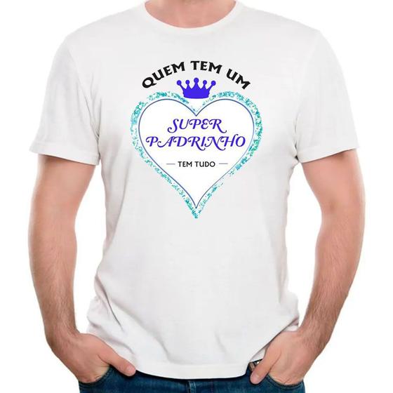 Imagem de Camiseta quem tem um super padrinho tem tudo camisa dindo