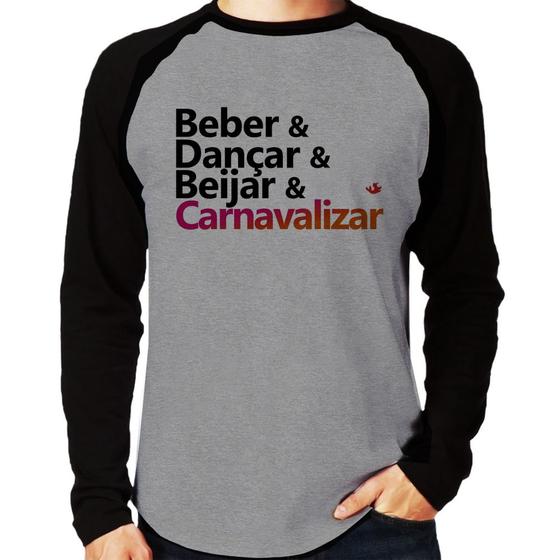 Imagem de Camiseta Raglan Beber & Dançar & Beijar & Carnavalizar Manga Longa - Foca na Moda