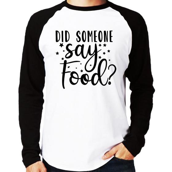 Imagem de Camiseta Raglan Did Someone Say Food Manga Longa - Foca na Moda