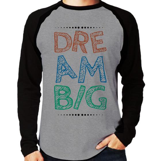 Imagem de Camiseta Raglan Dream Big Manga Longa - Foca na Moda