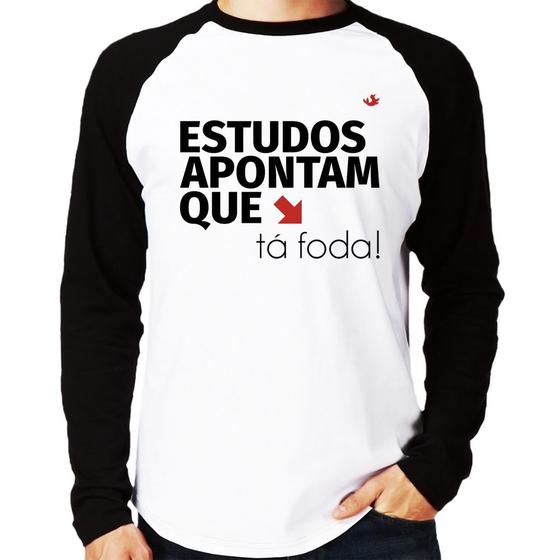 Imagem de Camiseta Raglan Estudos apontam que: tá foda! Manga Longa - Foca na Moda