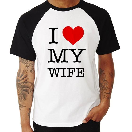 Imagem de Camiseta Raglan I Love My Wife - Foca na Moda