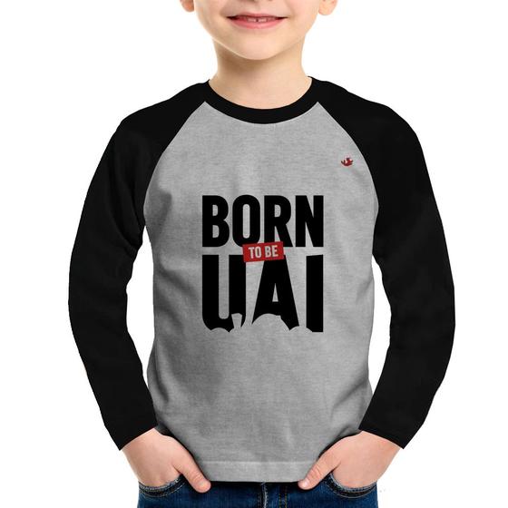 Imagem de Camiseta Raglan Infantil Born to be uai Manga Longa - Foca na Moda