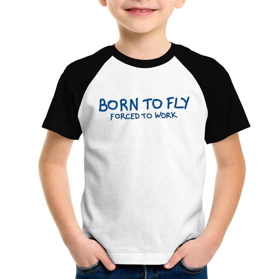 Imagem de Camiseta Raglan Infantil Born to fly - Forced to work - Foca na Moda