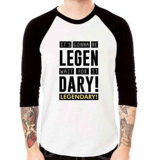 Imagem de Camiseta Raglan It's gonna be Legendary Manga 3/4 - Foca na Moda