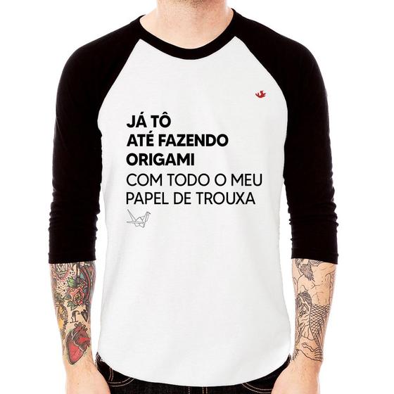 Imagem de Camiseta Raglan Já tô até fazendo origami com todo o meu papel de trouxa Manga 3/4 - Foca na Moda