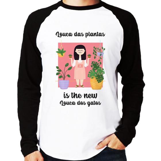 Imagem de Camiseta Raglan Louca das plantas is the new louca dos gatos Manga Longa - Foca na Moda