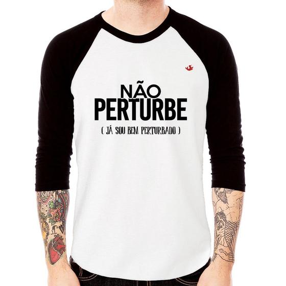 Imagem de Camiseta Raglan Não perturbe, já sou bem perturbado Manga 3/4 - Foca na Moda