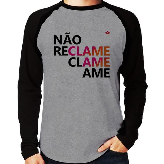 Imagem de Camiseta Raglan Não reclame, clame, ame Manga Longa - Foca na Moda