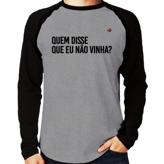 Imagem de Camiseta Raglan Quem disse que eu não vinha Manga Longa - Foca na Moda