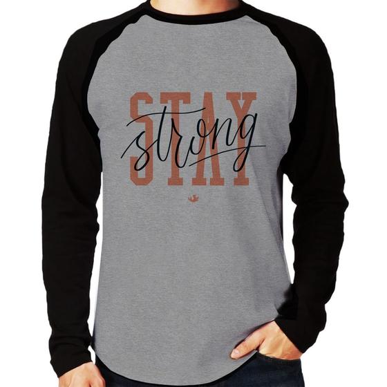 Imagem de Camiseta Raglan Stay Strong Manga Longa - Foca na Moda