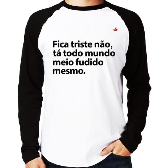 Imagem de Camiseta Raglan Tá todo mundo meio fudido mesmo Manga Longa - Foca na Moda